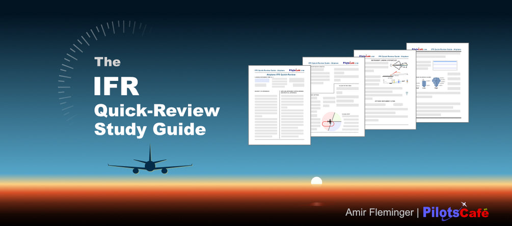 PilotsCafe IFR Quick-Review Study Guide – FAA Instrument Rating Exam Prep | IFR Checkride Notes & Pilot Study Guide (36 Pages)